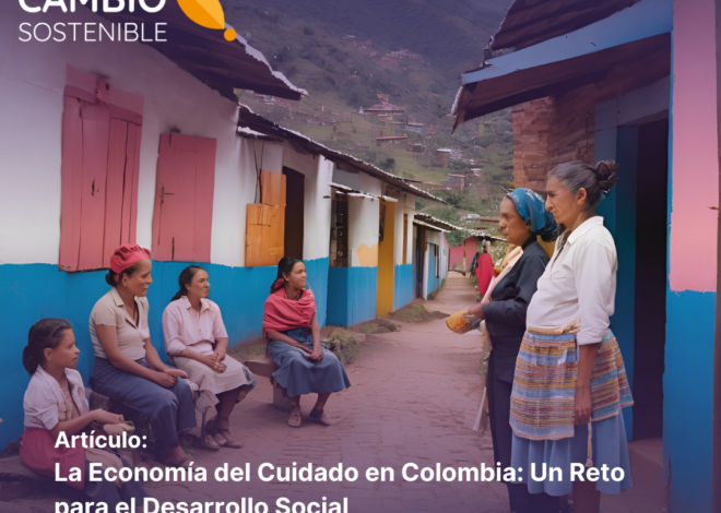 La Economía del Cuidado en Colombia: Un Reto para el Desarrollo Social