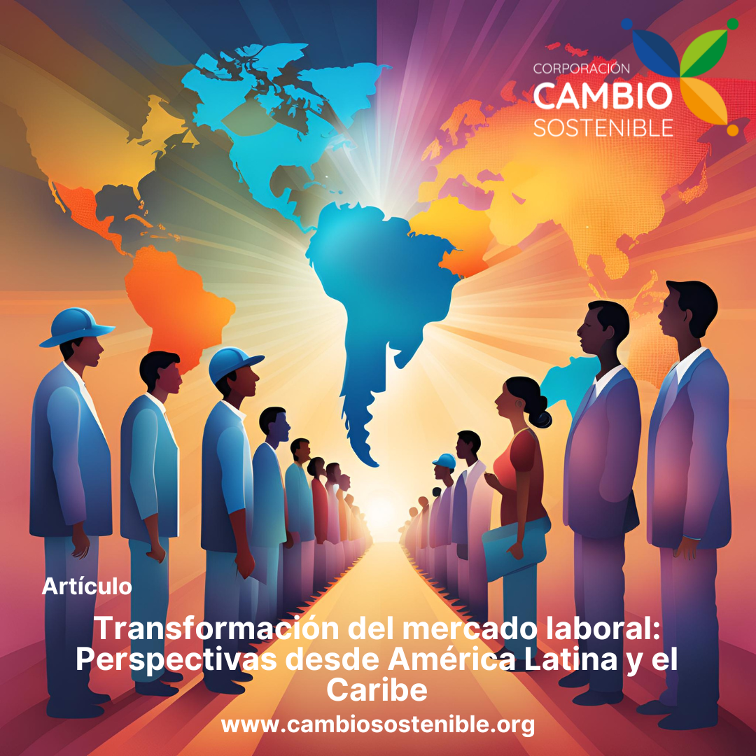 Transformación del mercado laboral: Perspectivas desde América Latina y el Caribe