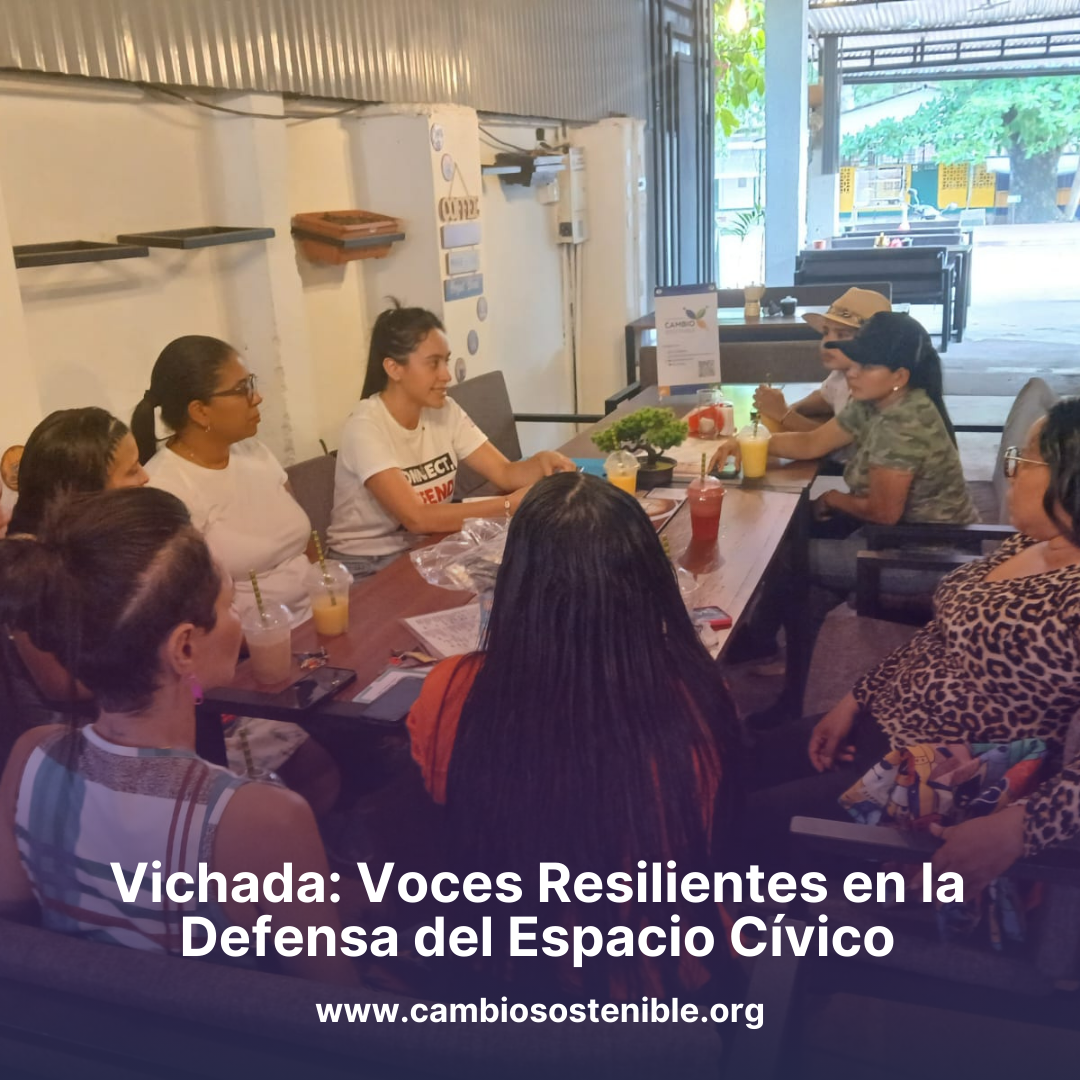 Vichada: Voces Resilientes en la Defensa del Espacio Cívico