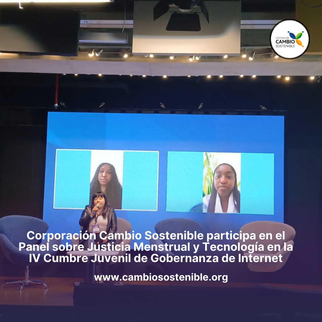 Corporación Cambio Sostenible Participa en Panel sobre Justicia Menstrual y Tecnología en la IV Cumbre Juvenil de Gobernanza de Internet