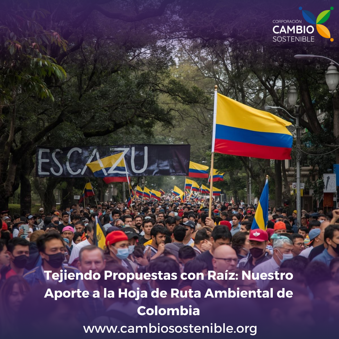 Tejiendo Propuestas con Raíz: Nuestro Aporte a la Hoja de Ruta Ambiental de Colombia