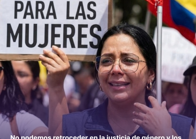 No podemos retroceder en la justicia de género y los derechos sexuales y reproductivos